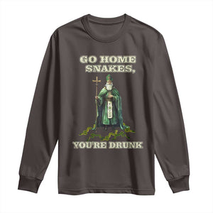 Funny St. Patrick's Day Long Sleeve Shirt Go Home Snakes, You're Drunk TS10 Dark Chocolate Print Your Wear