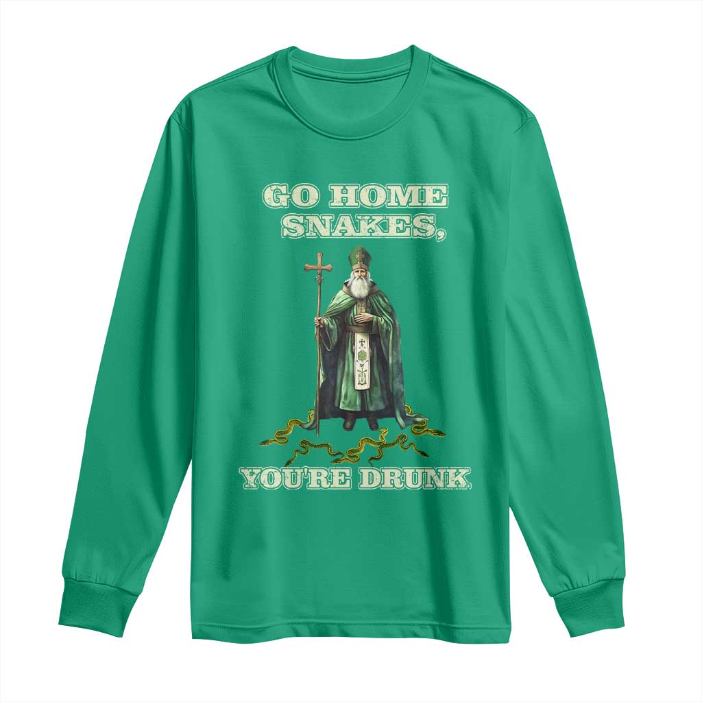 Funny St. Patrick's Day Long Sleeve Shirt Go Home Snakes, You're Drunk TS10 Irish Green Print Your Wear