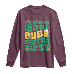 St. Patrick's Day Pub Long Sleeve Shirt Everybody In The Pub Getting Tipsy Irish Pub TS10 Maroon Print Your Wear