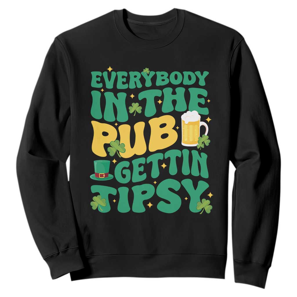 St. Patrick's Day Pub Sweatshirt Everybody In The Pub Getting Tipsy Irish Pub TS10 Black Print Your Wear