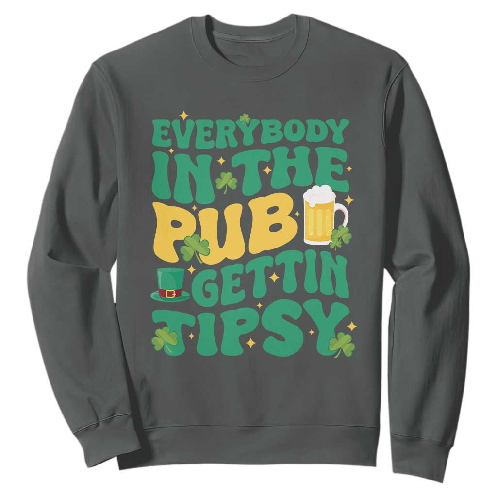 St. Patrick's Day Pub Sweatshirt Everybody In The Pub Getting Tipsy Irish Pub TS10 Dark Heather Print Your Wear