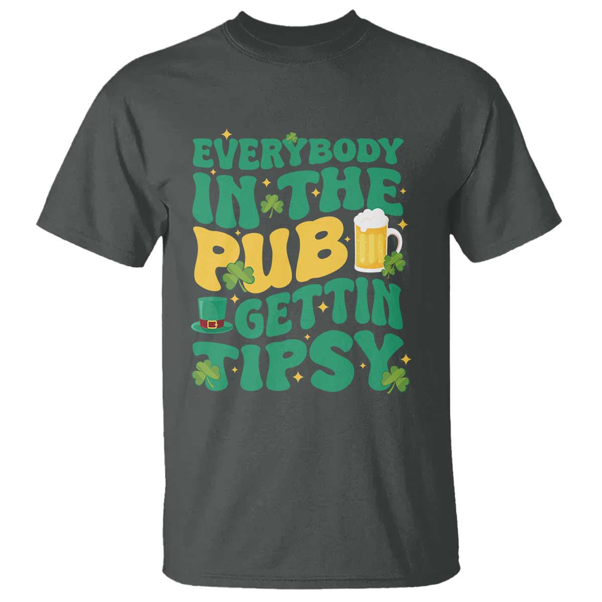 St. Patrick's Day Pub T Shirt Everybody In The Pub Getting Tipsy Irish Pub TS10 Dark Heather Print Your Wear