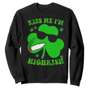Funny St. Patrick's Day Marijuana Sweatshirt Kiss Me I'm Highrish 420 High Irish Weed TS10 Black Print Your Wear