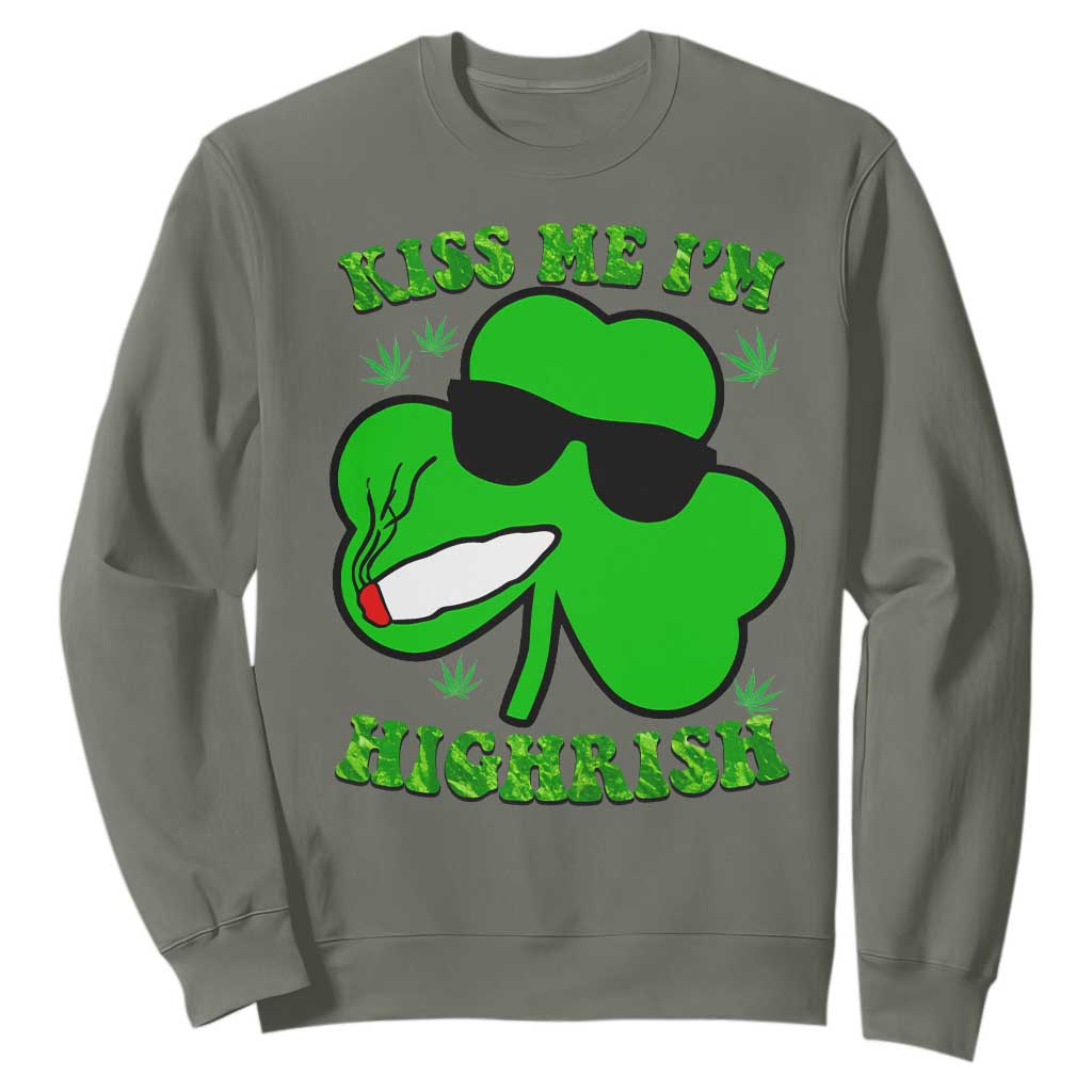 Funny St. Patrick's Day Marijuana Sweatshirt Kiss Me I'm Highrish 420 High Irish Weed TS10 Military Green Print Your Wear