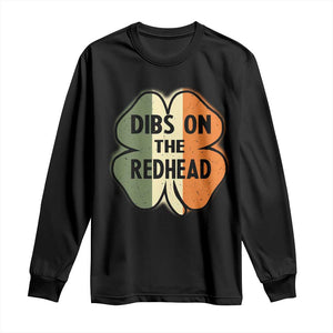 Funny Irish St Patricks Day Long Sleeve Shirt Shamrock Dibs On The Redhead TS10 Black Print Your Wear