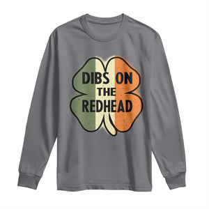 Funny Irish St Patricks Day Long Sleeve Shirt Shamrock Dibs On The Redhead TS10 Charcoal Print Your Wear