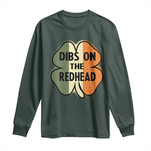 Funny Irish St Patricks Day Long Sleeve Shirt Shamrock Dibs On The Redhead TS10 Dark Forest Green Print Your Wear