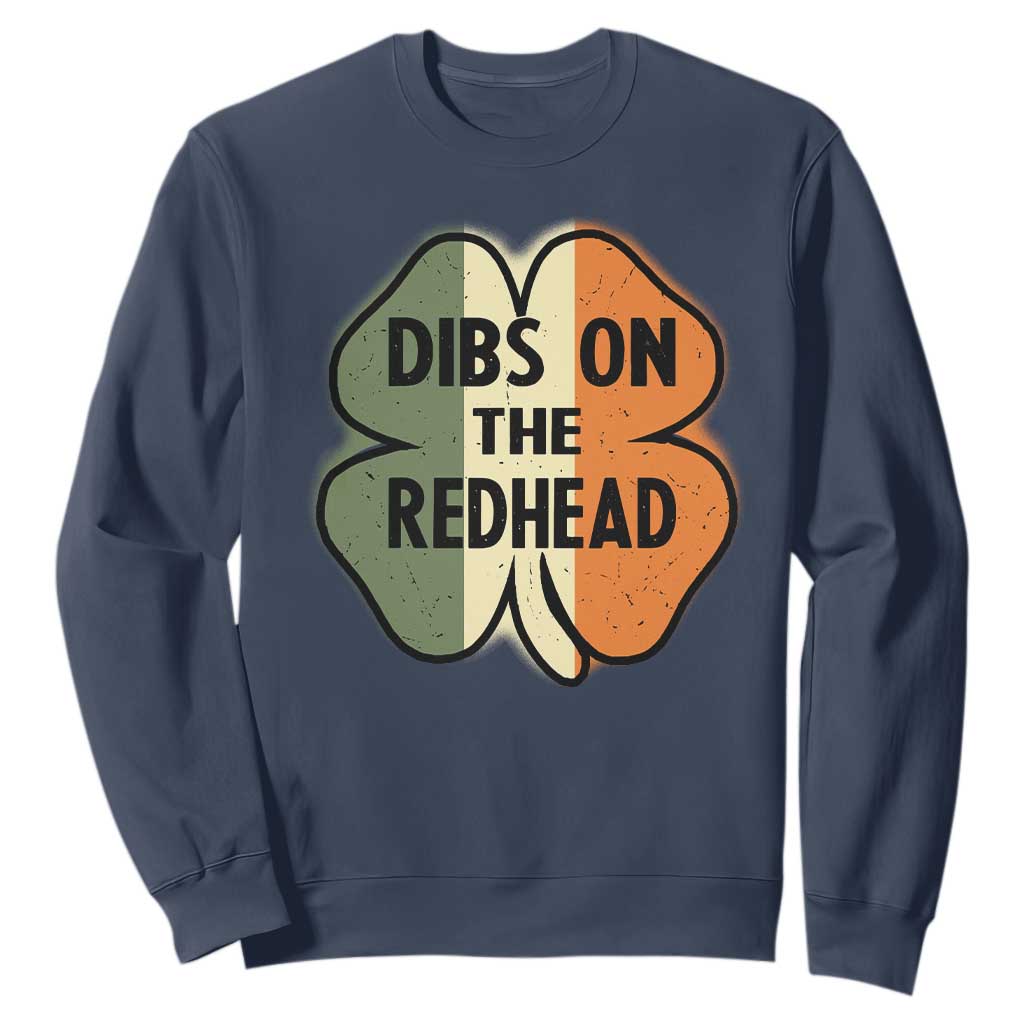 Funny Irish St Patricks Day Sweatshirt Shamrock Dibs On The Redhead TS10 Navy Print Your Wear