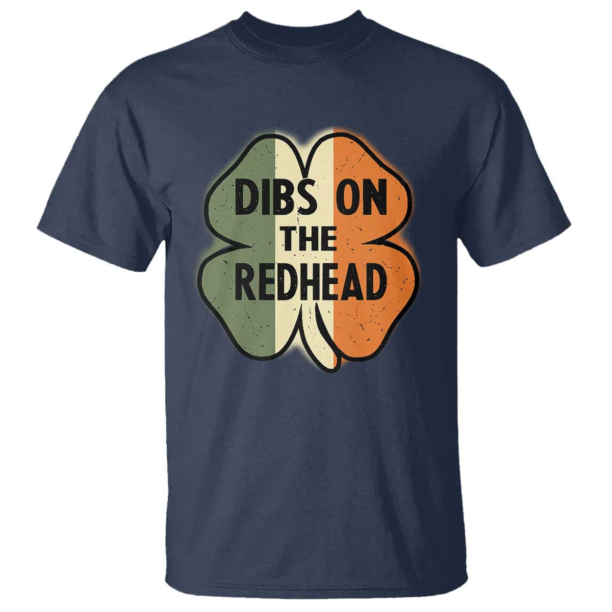 Funny Irish St Patricks Day T Shirt Shamrock Dibs On The Redhead TS10 Navy Print Your Wear