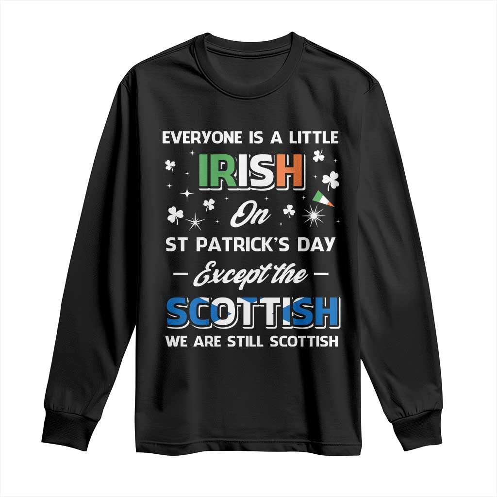 Everyone is Irish Except Scottish on St. Patrick's Day Long Sleeve Shirt TS10 Black Print Your Wear