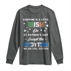 Everyone is Irish Except Scottish on St. Patrick's Day Long Sleeve Shirt TS10 Dark Heather Print Your Wear