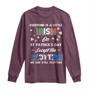 Everyone is Irish Except Scottish on St. Patrick's Day Long Sleeve Shirt TS10 Maroon Print Your Wear