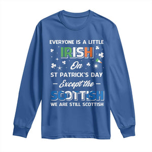 Everyone is Irish Except Scottish on St. Patrick's Day Long Sleeve Shirt TS10 Royal Blue Print Your Wear