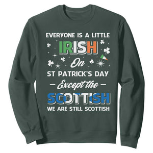 Everyone is Irish Except Scottish on St. Patrick's Day Sweatshirt TS10 Dark Forest Green Print Your Wear
