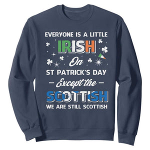 Everyone is Irish Except Scottish on St. Patrick's Day Sweatshirt TS10 Navy Print Your Wear