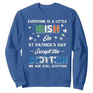 Everyone is Irish Except Scottish on St. Patrick's Day Sweatshirt TS10 Royal Blue Print Your Wear