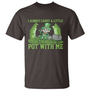 Funny St. Patrick's Day T Shirt Weed Lover I Always Carry A Little Pot With Me TS10 Dark Chocolate Print Your Wear