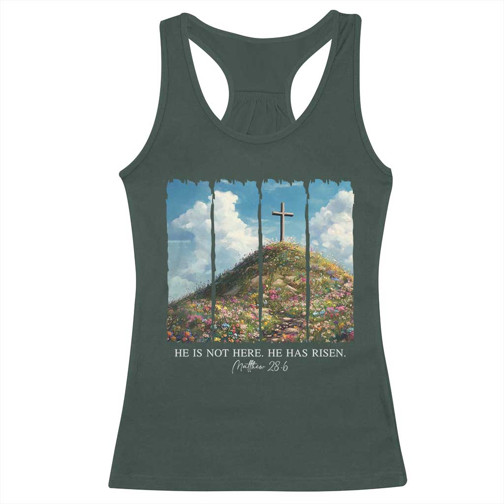 Christian Easter Racerback Tank Top He Is Not Here He Has Risen TS10 Dark Forest Green Print Your Wear