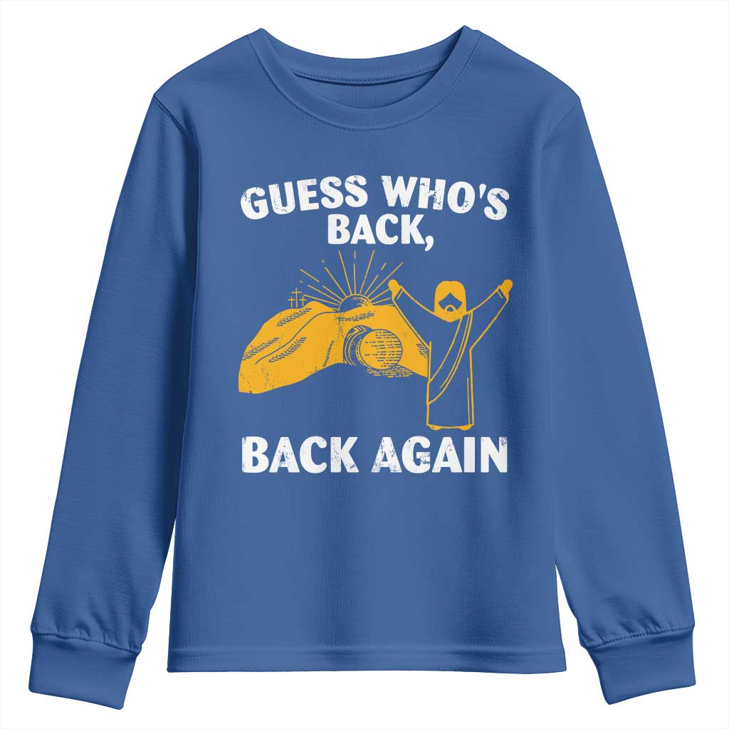 Christian Easter Youth Sweatshirt Guess Who's Back Back Again TS10 Royal Blue Print Your Wear