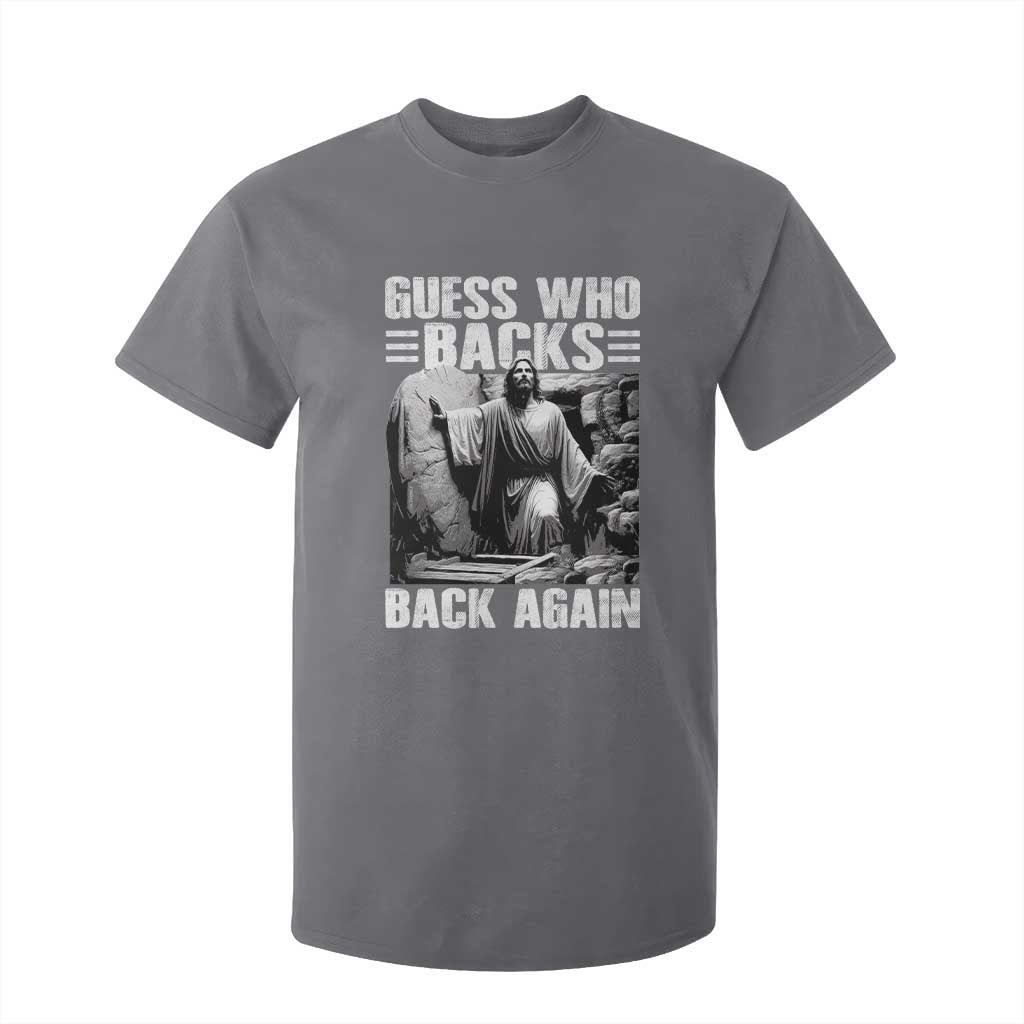 Easter Religious T Shirt For Kid Guess Who's Back Back Again Jesus Christian TS10 Charcoal Print Your Wear