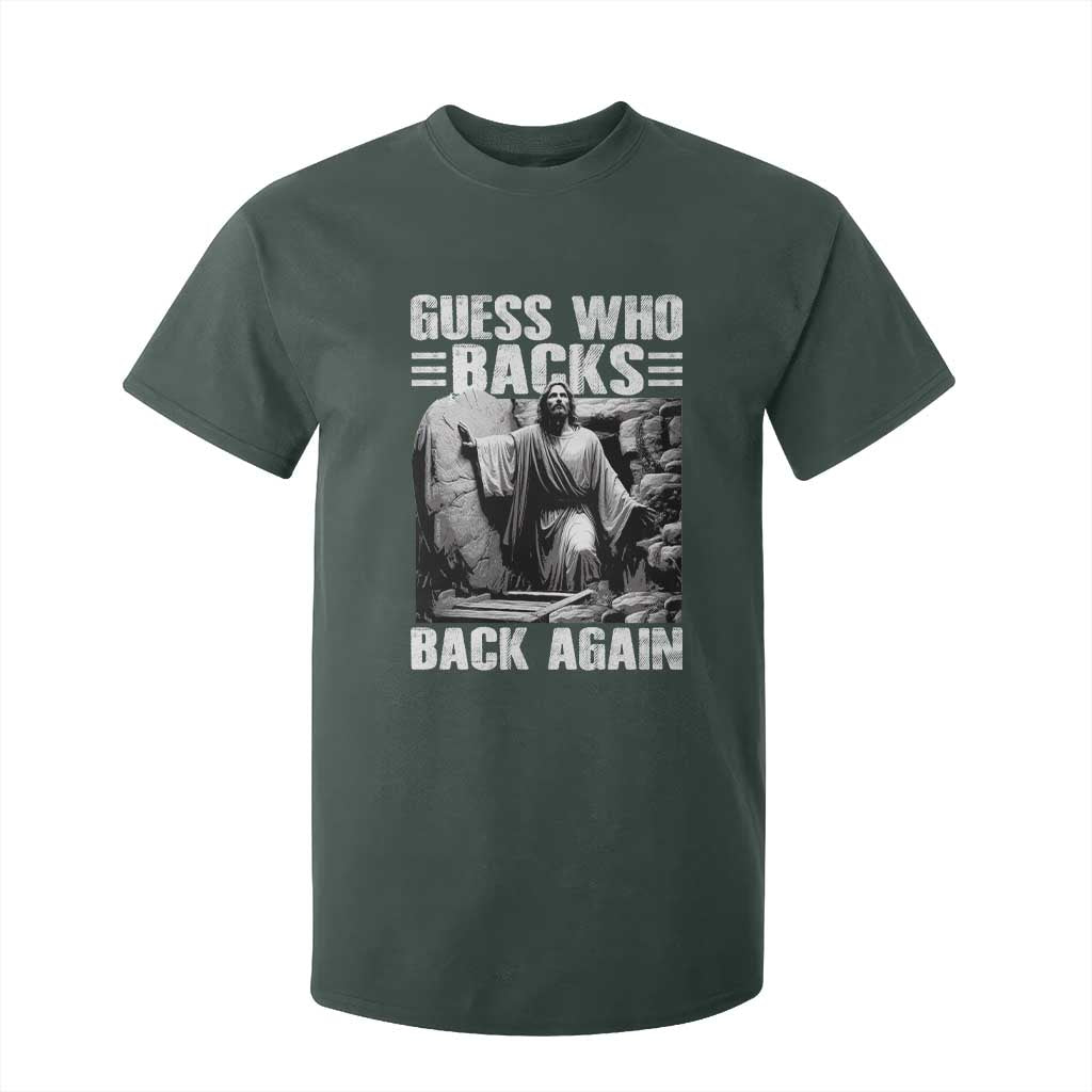 Easter Religious T Shirt For Kid Guess Who's Back Back Again Jesus Christian TS10 Dark Forest Green Print Your Wear