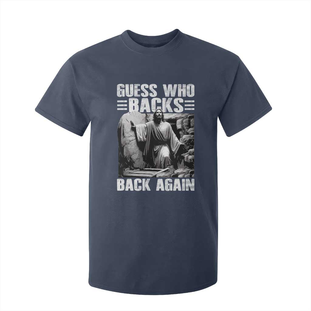 Easter Religious T Shirt For Kid Guess Who's Back Back Again Jesus Christian TS10 Navy Print Your Wear