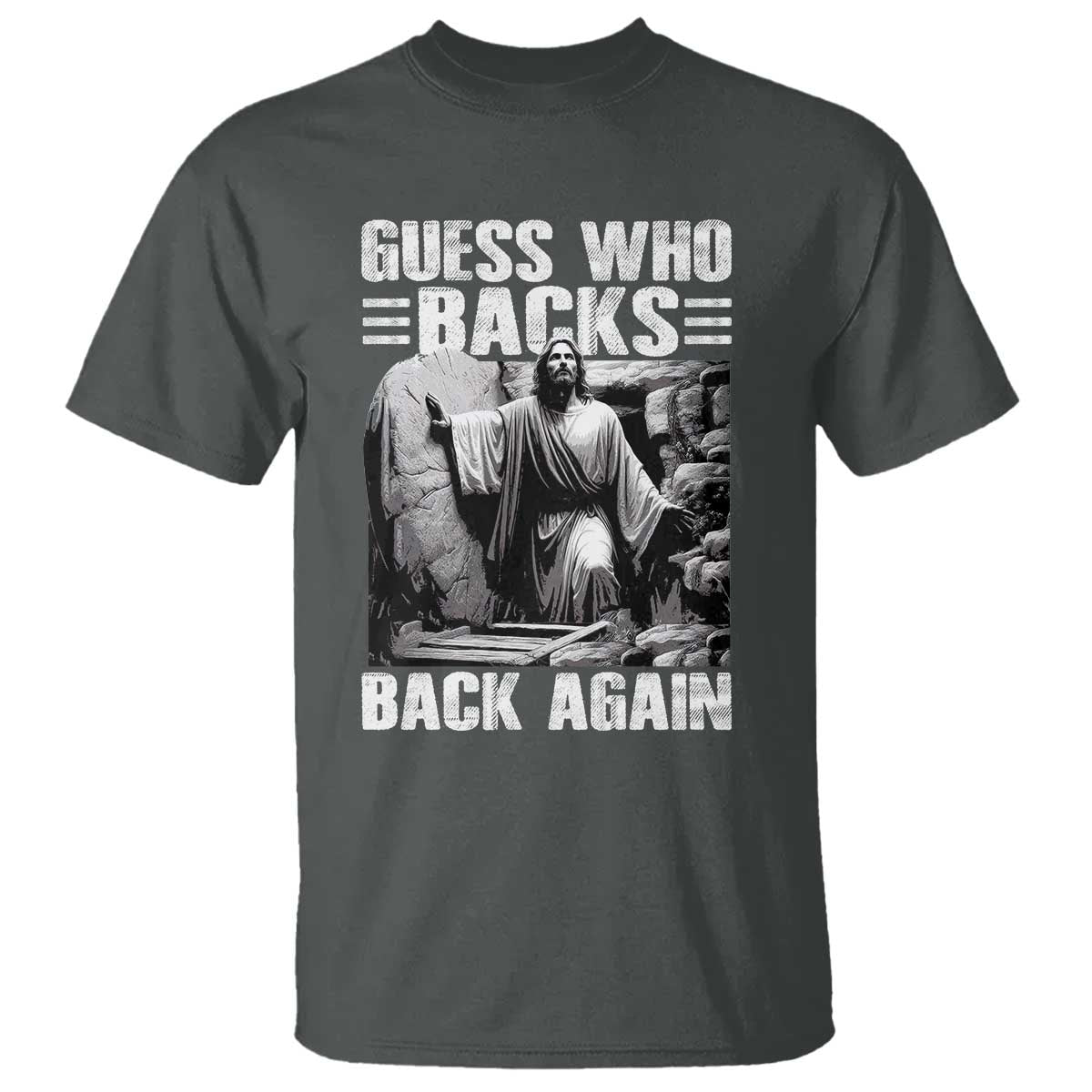 Easter Religious T Shirt Guess Who's Back Back Again Jesus Christian TS10 Dark Heather Print Your Wear