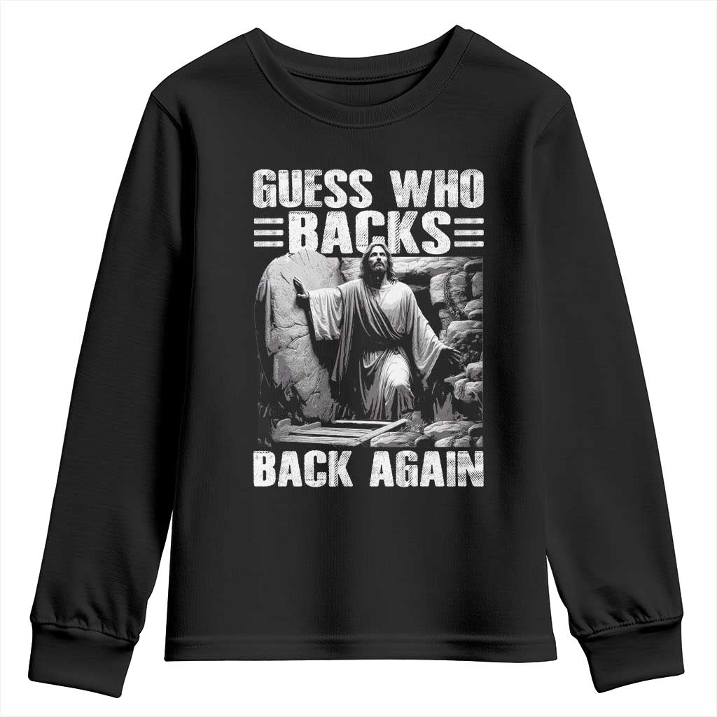 Easter Religious Youth Sweatshirt Guess Who's Back Back Again Jesus Christian TS10 Black Print Your Wear