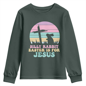 Silly Rabbit Easter Is For Jesus Christians Youth Sweatshirt Cross Religious TS10 Dark Forest Green Print Your Wear