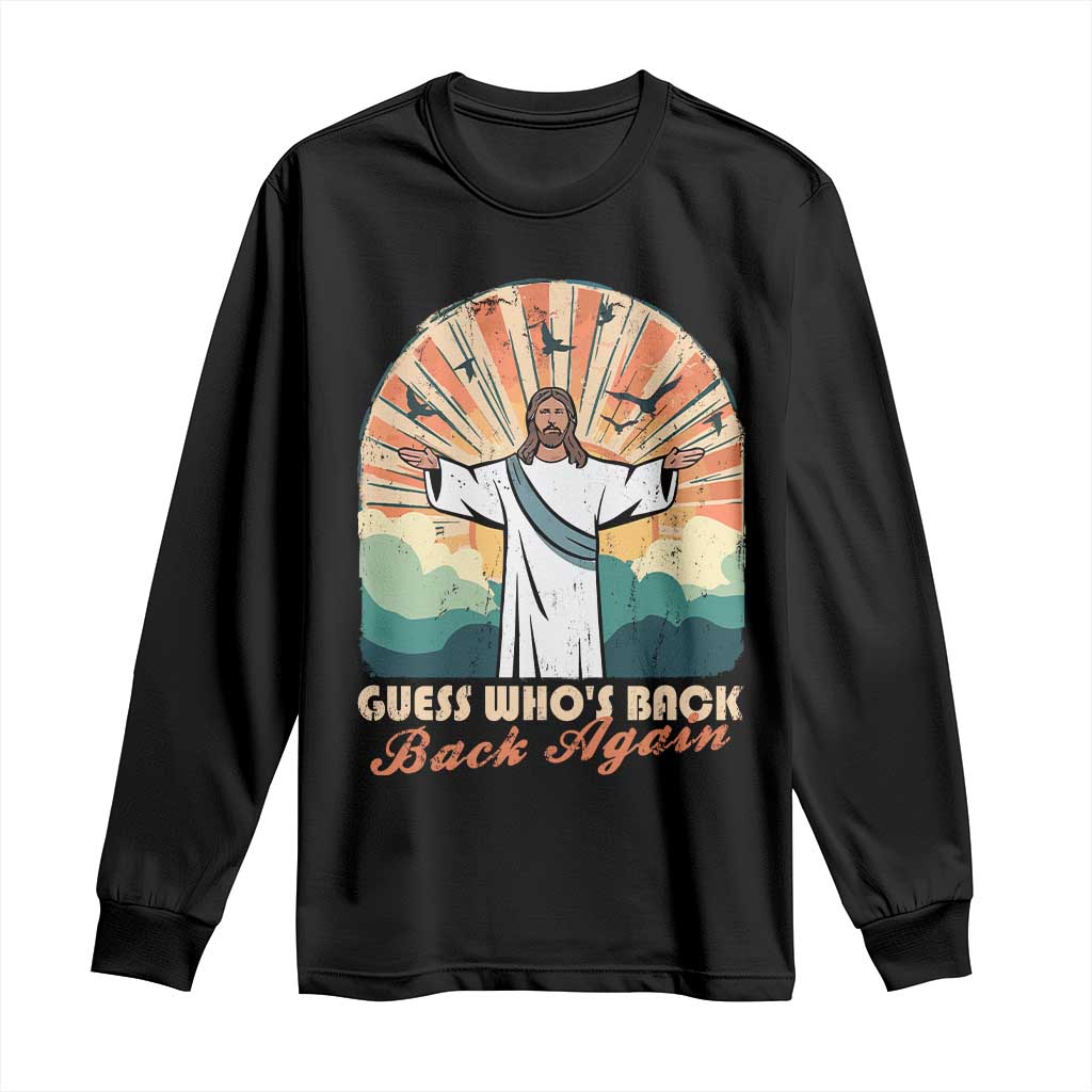 Funny Christian Easter Long Sleeve Shirt Guess Whos Back Jesus Religious TS10 Black Print Your Wear
