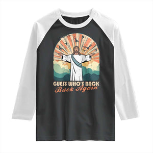 Funny Christian Easter Raglan Shirt Guess Whos Back Jesus Religious TS10 Black White Print Your Wear