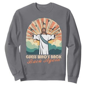 Funny Christian Easter Sweatshirt Guess Whos Back Jesus Religious TS10 Charcoal Print Your Wear