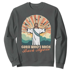 Funny Christian Easter Sweatshirt Guess Whos Back Jesus Religious TS10 Dark Heather Print Your Wear