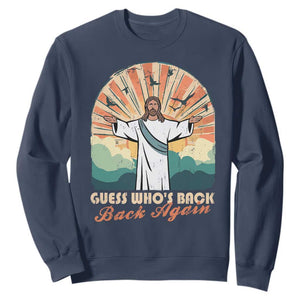 Funny Christian Easter Sweatshirt Guess Whos Back Jesus Religious TS10 Navy Print Your Wear