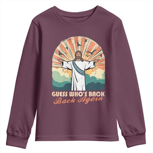 Funny Christian Easter Youth Sweatshirt Guess Whos Back Jesus Religious TS10 Maroon Print Your Wear