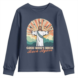 Funny Christian Easter Youth Sweatshirt Guess Whos Back Jesus Religious TS10 Navy Print Your Wear