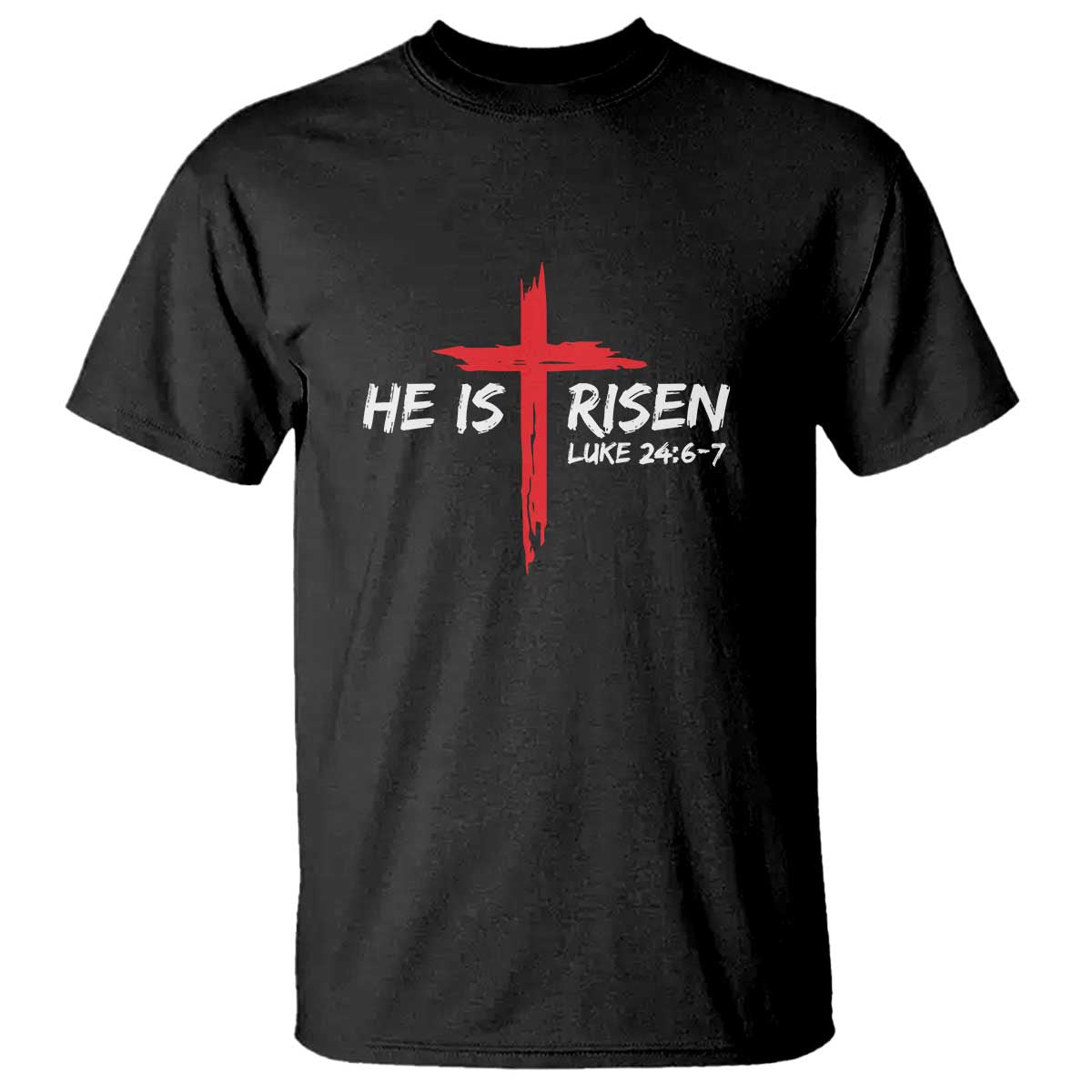 Jesus He Is Risen T Shirt Christian Cross Bible Verse Easter Day TS10 Black Print Your Wear