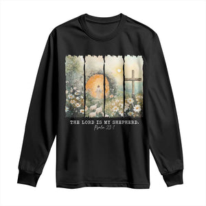 Lord Is My Shepherd Long Sleeve Shirt Easter Religious Christian Cross Bible Verse TS10 Black Print Your Wear