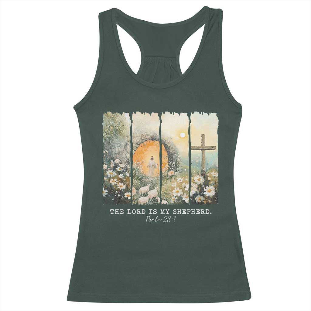 Lord Is My Shepherd Racerback Tank Top Easter Religious Christian Cross Bible Verse TS10 Dark Forest Green Print Your Wear