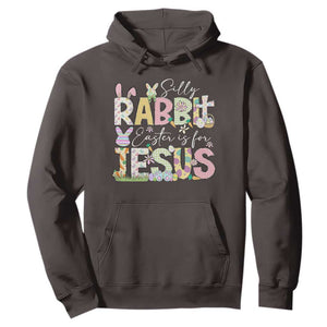 Funny Easter Christian Hoodie Silly Rabbit Easter Is For Jesus TS10 Dark Chocolate Print Your Wear