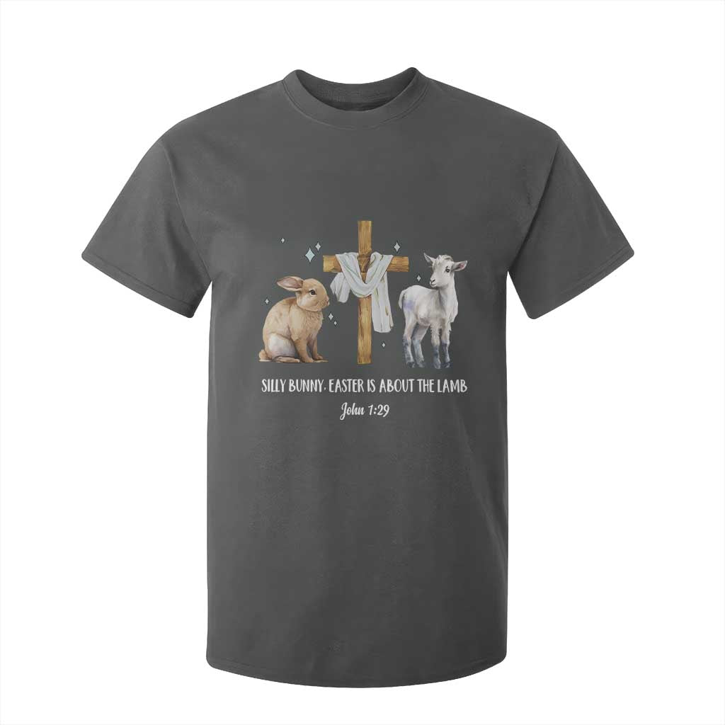 Easter Christian T Shirt For Kid Silly Rabbit Easter Is About The Lamb John 1:29 TS10 Dark Heather Print Your Wear