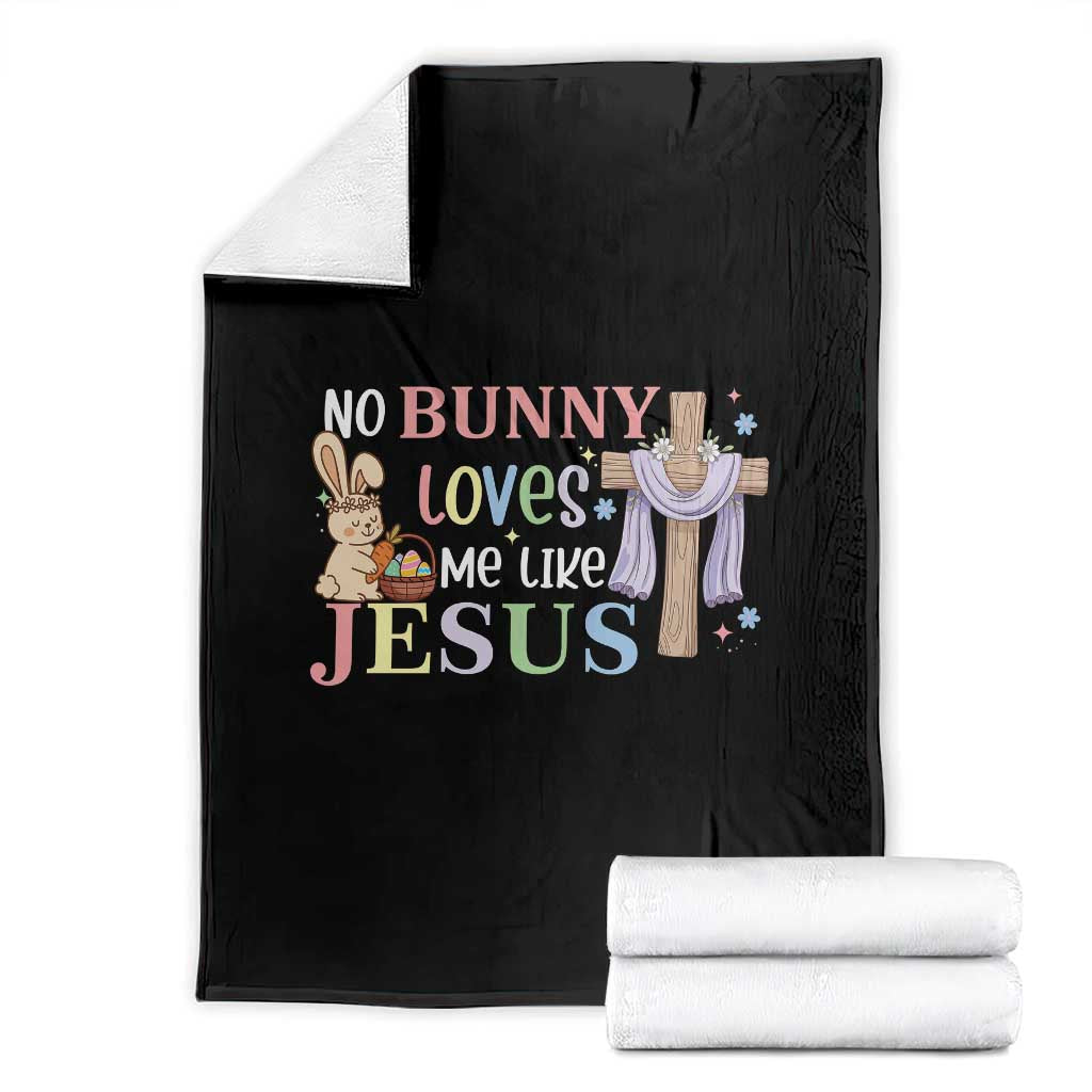 Funny Christian Easter Throw Blanket No Bunny Loves Me Like Jesus TS10 Black Print Your Wear