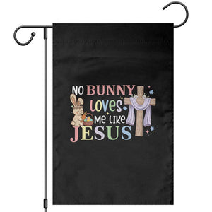 Funny Christian Easter Garden Flag No Bunny Loves Me Like Jesus TS10 Black Print Your Wear