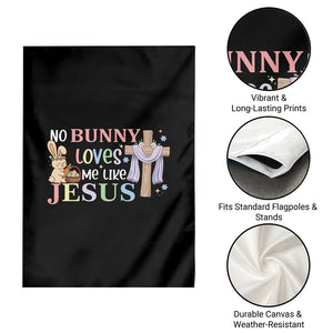 Funny Christian Easter Garden Flag No Bunny Loves Me Like Jesus TS10 Print Your Wear