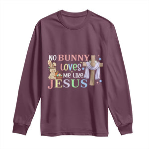 Funny Christian Easter Long Sleeve Shirt No Bunny Loves Me Like Jesus TS10 Maroon Print Your Wear