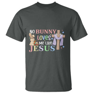 Funny Christian Easter T Shirt No Bunny Loves Me Like Jesus TS10 Dark Heather Print Your Wear