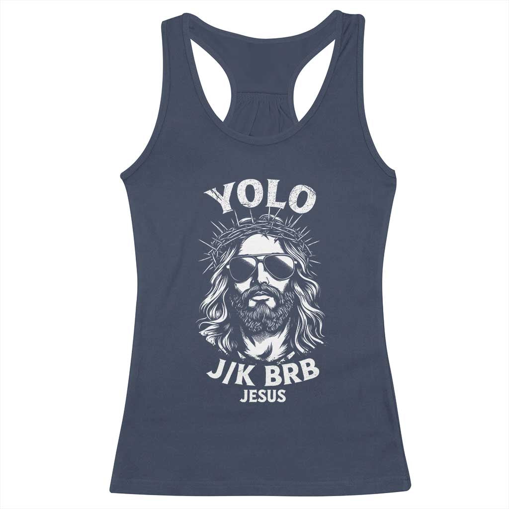 Yolo Jk BRB Jesus Racerback Tank Top Funny Easter Ressurection Christians TS10 Navy Print Your Wear