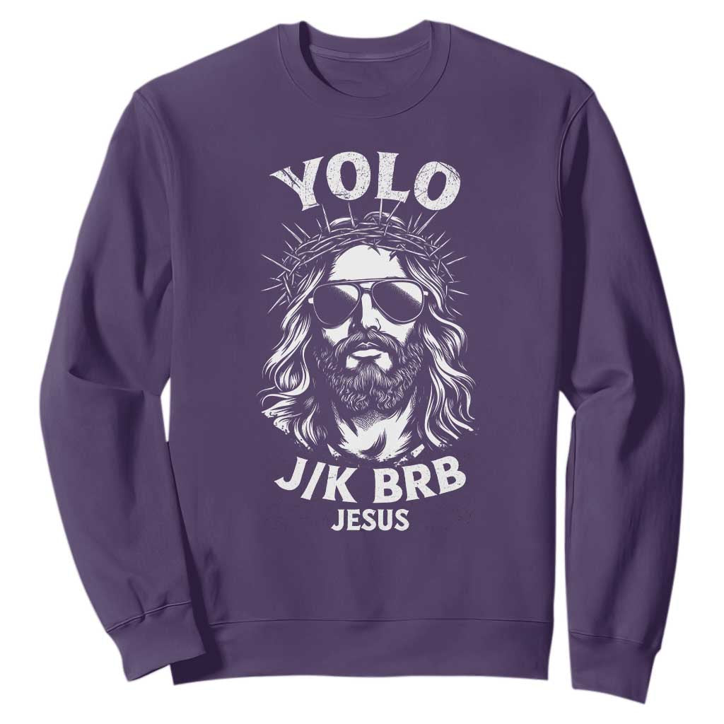 Yolo Jk BRB Jesus Sweatshirt Funny Easter Ressurection Christians TS10 Purple Print Your Wear
