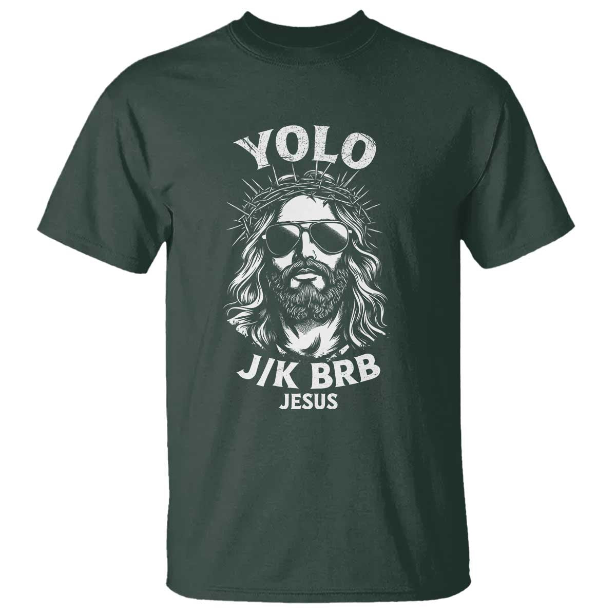 Yolo Jk BRB Jesus T Shirt - Funny Easter Resurrection Christian Humor Tee TS10 Dark Forest Green Print Your Wear