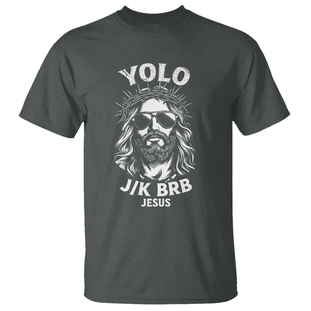 Yolo Jk BRB Jesus T Shirt - Funny Easter Resurrection Christian Humor Tee TS10 Dark Heather Print Your Wear